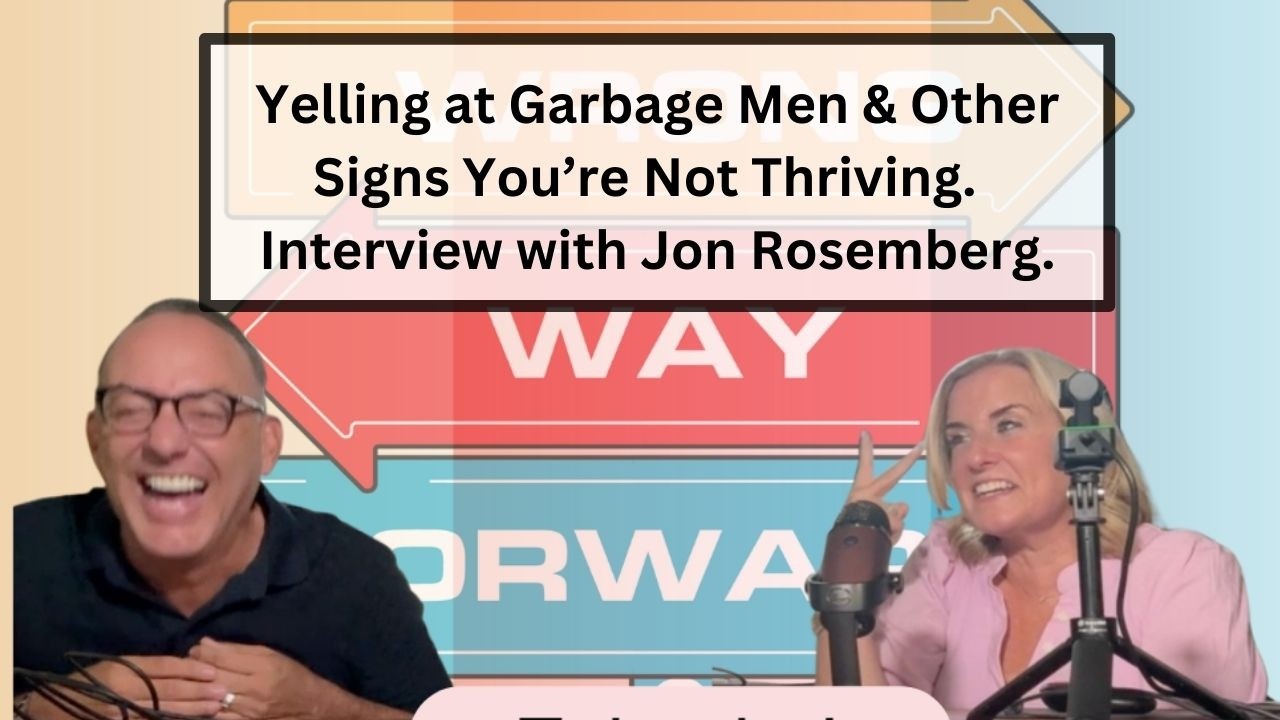 25. Yelling at Garbage Men & Other Signs You’re Not Thriving. Our interview with author J. Rosemberg