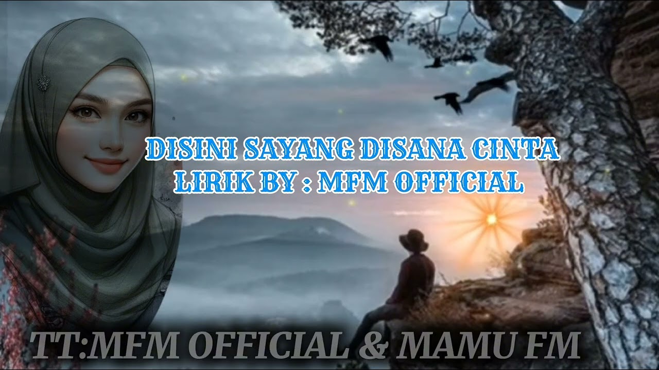 DISINI SAYANG DISANA CINTA LIRIK BY MFM OFFICIAL 