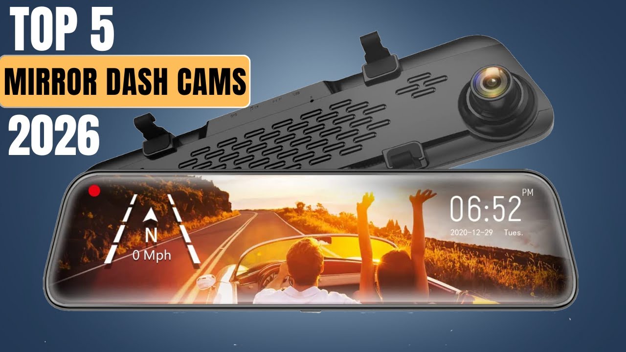 The Top 5 Best Smart Mirror Dash Cams In 2026