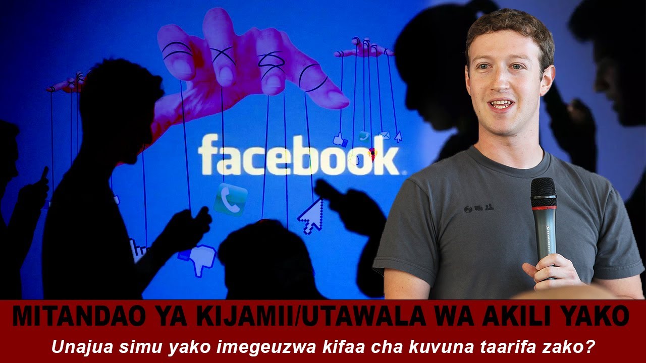 KUNANI FACEBOOK?MITANDAO INAVYOCHEZA NA SAIKOLOJIA YAKO. Part 1