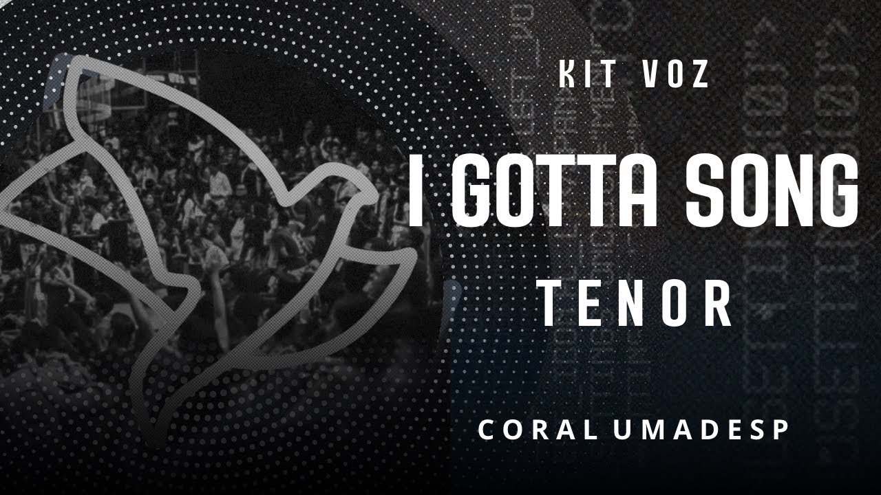 I Gotta Song - Kit Voz (Tenor)