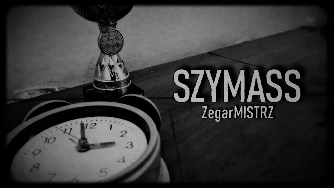 Szymass - ZegarMISTRZ (Prod. Tekilla)