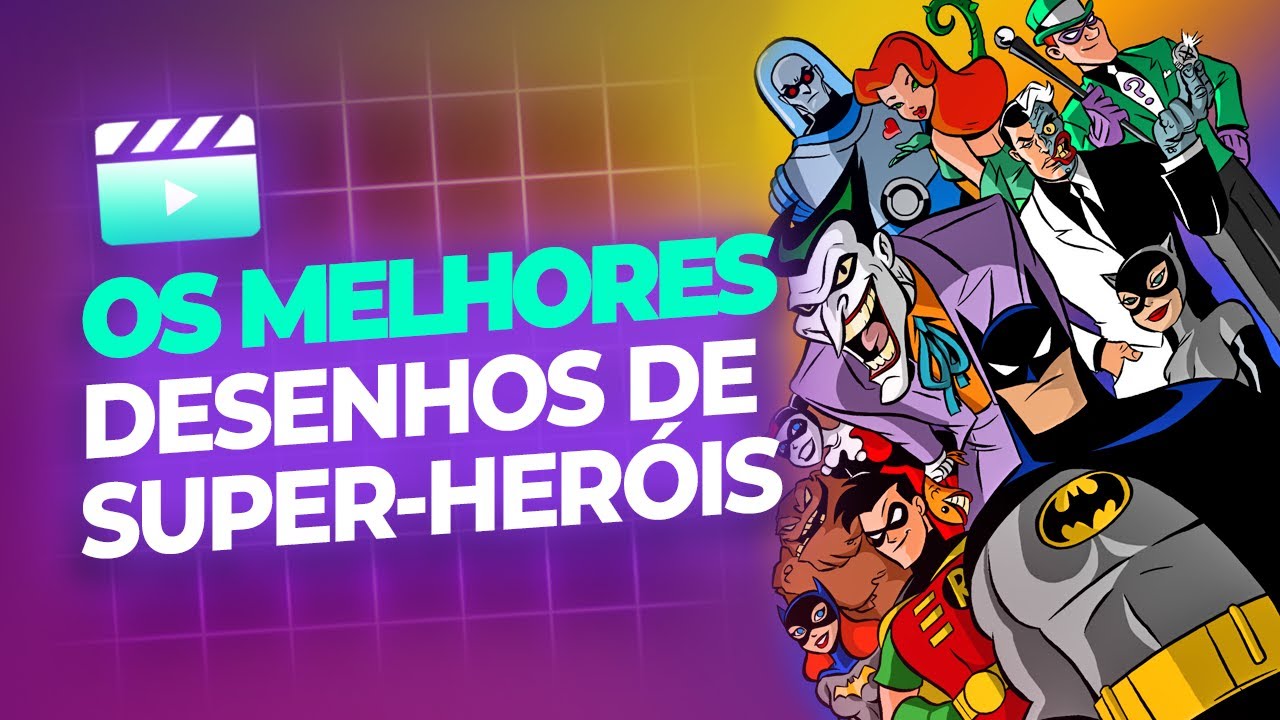 MELHORES DESENHOS ANIMADOS DE SUPER-HERÓIS!