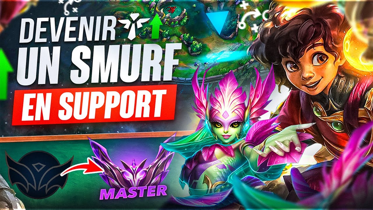 DEVENIR UN SMURF EN SUPPORT SUR LEAGUE OF LEGENDS ! TOUT CE QU'IL FAUT SAVOIR POUR PASSER MASTER !