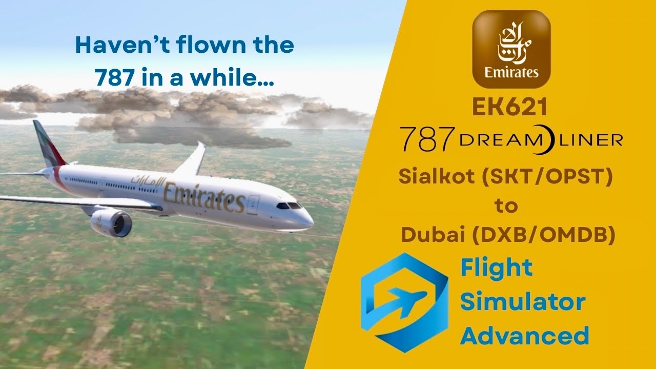 Emirates Boeing 787-9 Flight 621 from Sialkot to Dubai | FS Advanced