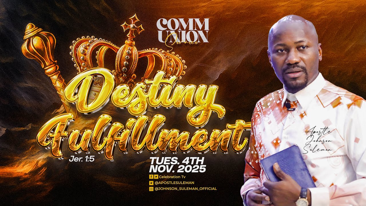DESTINY FULFILLMENT By Apostle Johnson Suleman || Communion Service - 4th Nov., 2025