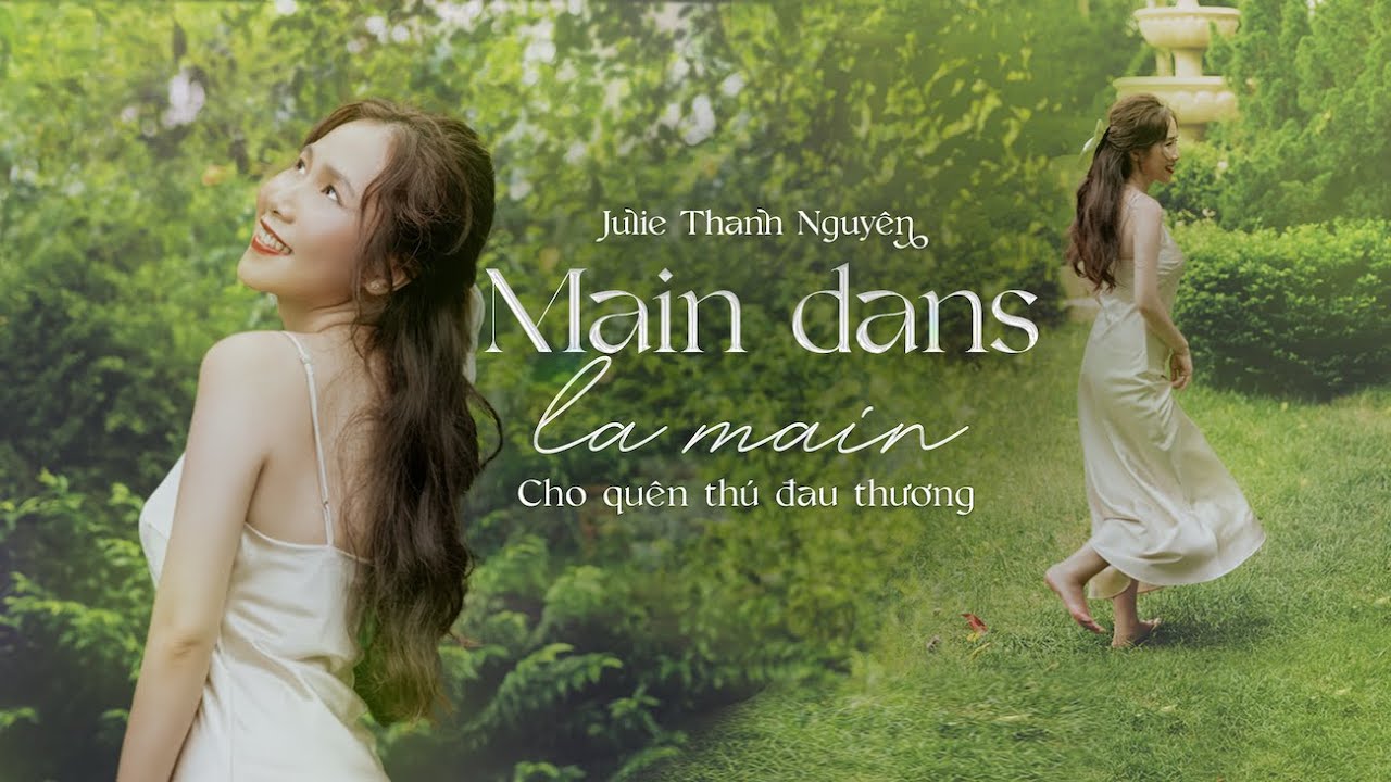 Main dans la main | Cho quên thú đau thương | Julie Thanh Nguyên | Christophe | Mùa hè năm ấy Bonus