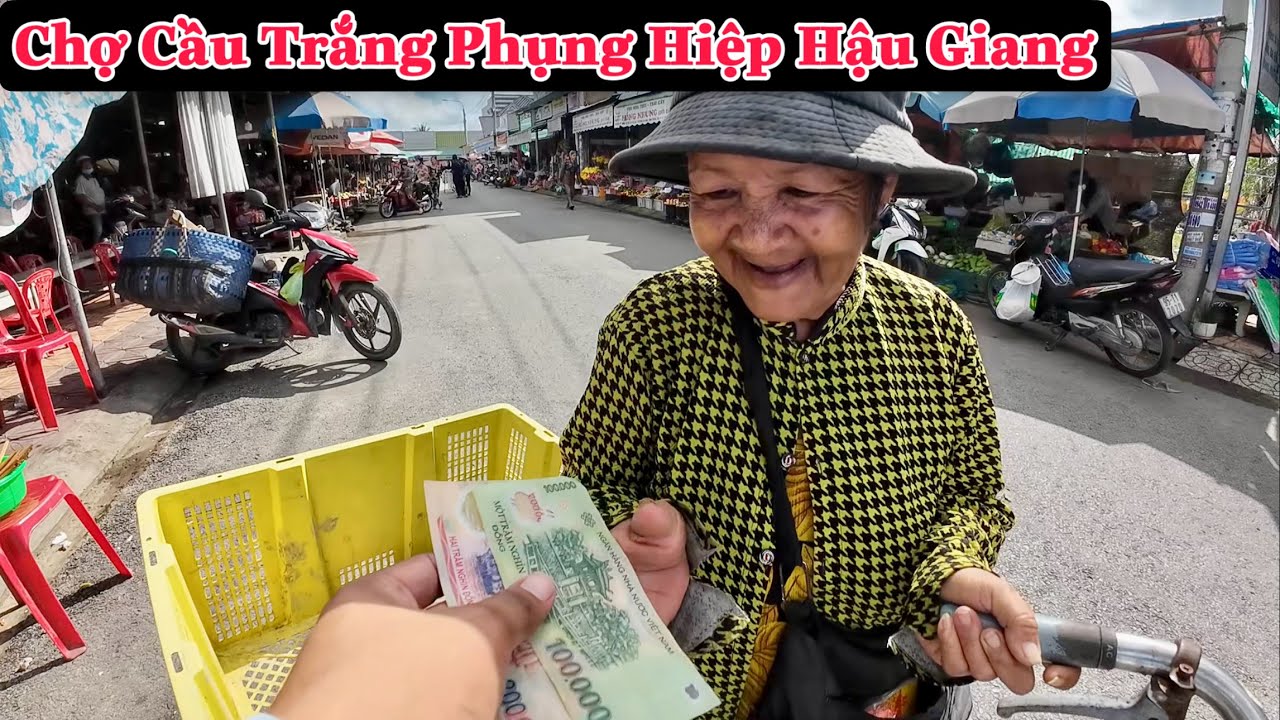 Chợ Cầu Trắng Phụng Hiệp Hậu Giang Người Khó Khăn Lớn Tuổi Vui Mừng Nhận Quà | Khương Nhựt Minh