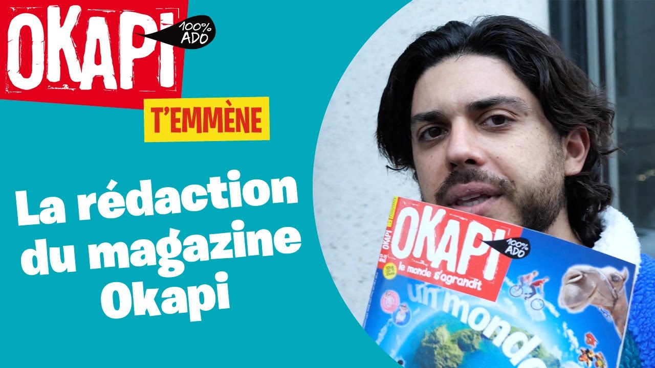 OKAPI T'EMMÈNE - LA RÉDACTION D'OKAPI
