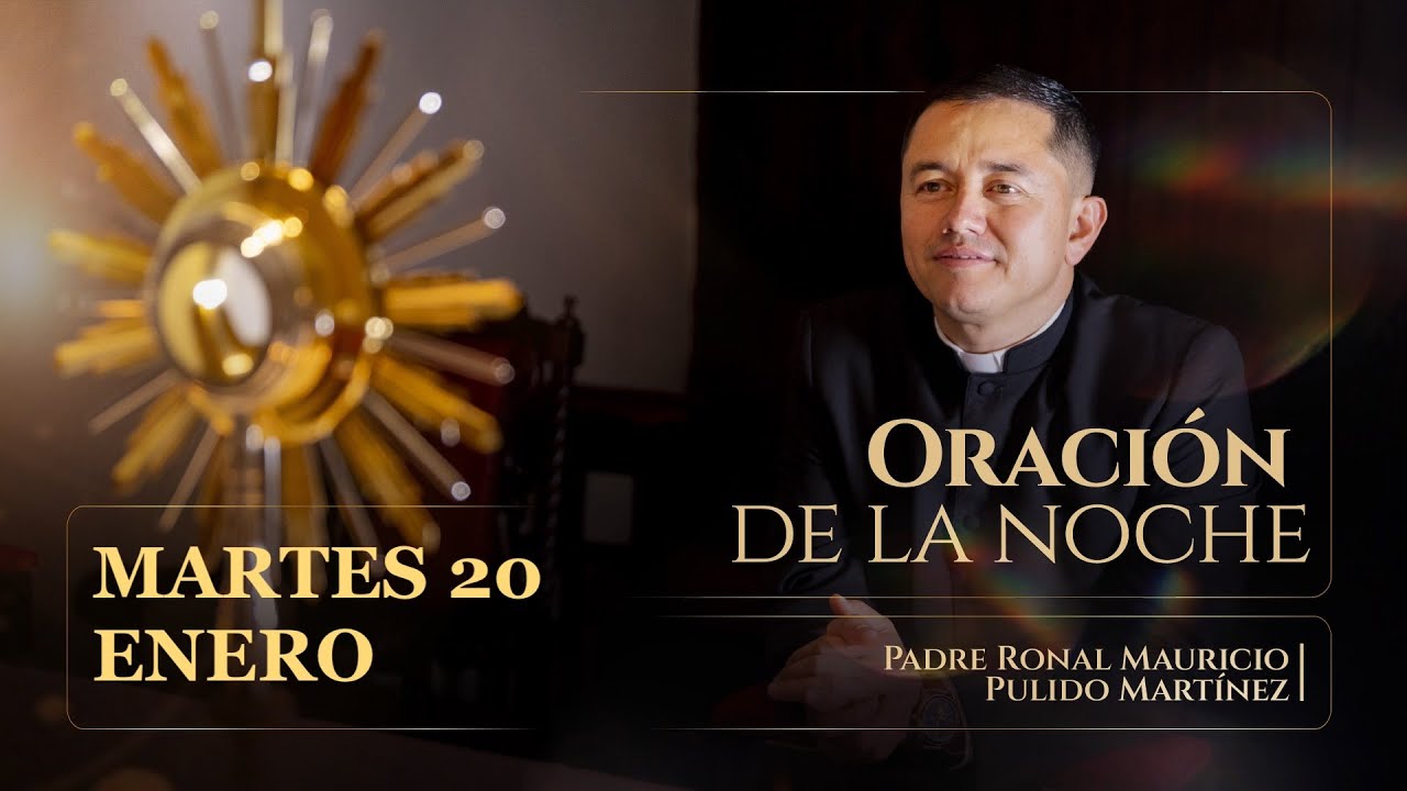 ORACIÓN DE LA NOCHE DE HOY MARTES 20 DE ENERO DE 2026
