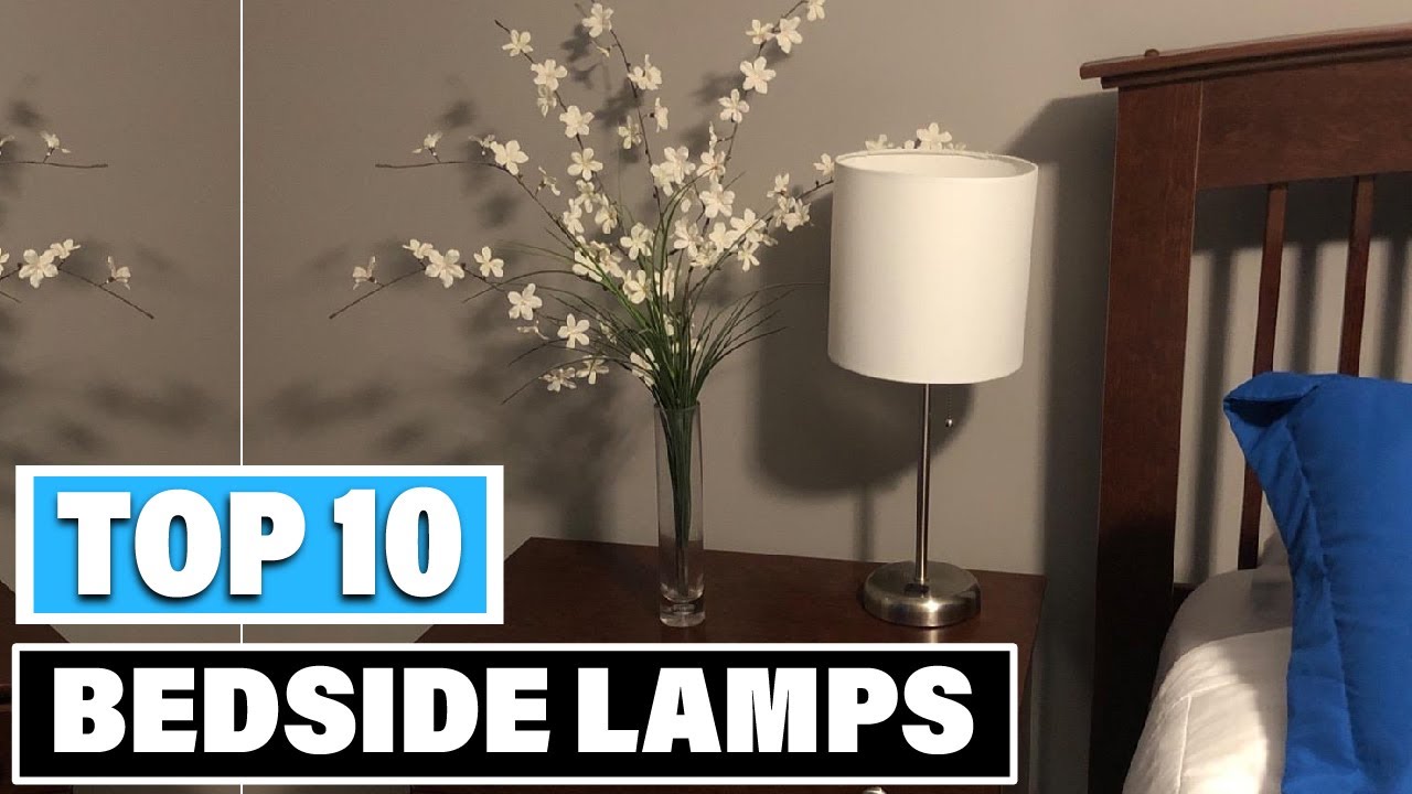 Best Bedside Lamp In 2025- Top 10 Bedside Lamps Review