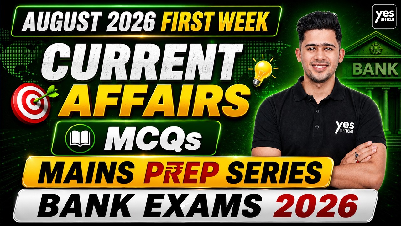 August 2026 First Week Current Affairs MCQs Mains PREP Series ⚡ Bank Exams 2026