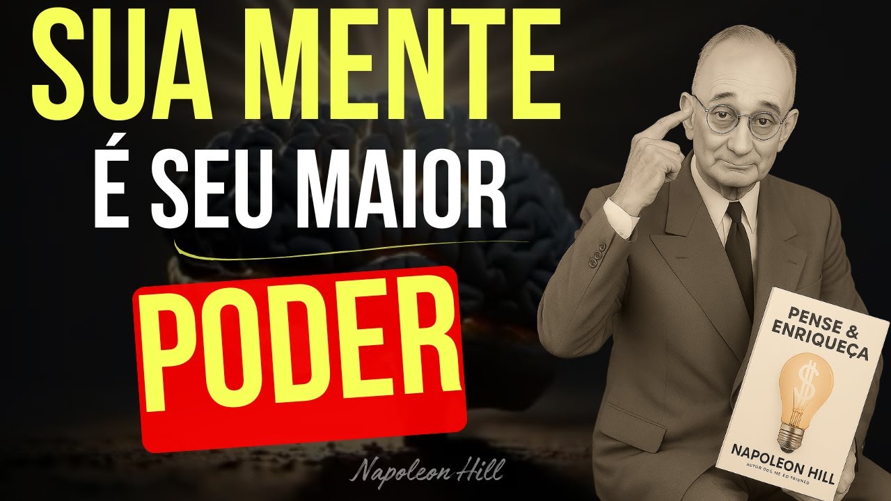 O  SEGREDO da Mente INABALÁVEL | Como Treinar Sua MENTE para o SUCESSO - Napoleon Hill