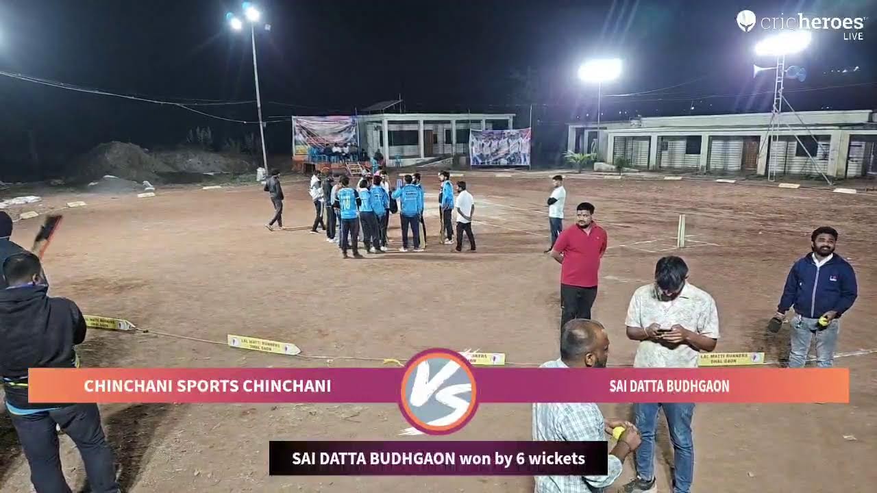 CHINCHANI SPORTS CHINCHANI vs SAI DATTA BUDHGAON live cricket match | LAL MAATI RUNERS DHALGAON CHA
