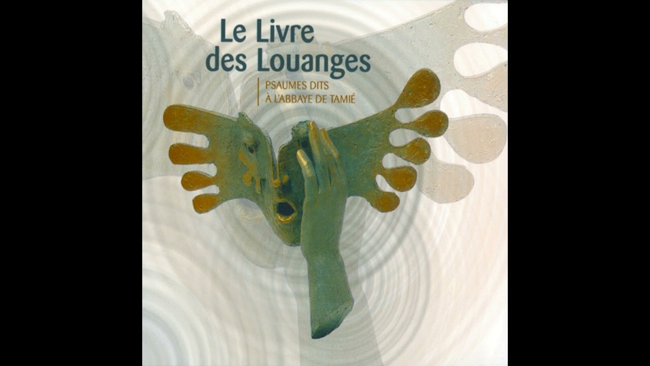 Chœur de l'abbaye Notre-Dame de Tamié, Philippe Hémon, Laurent Grégoire - Psaume 64 