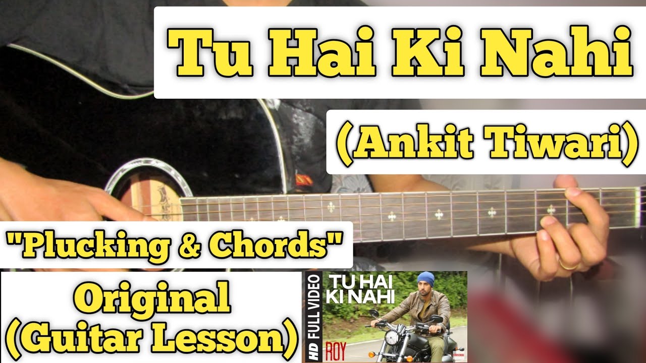 Tu Hai Ki Nahi - Roy | Guitar Lesson | Plucking & Chords | (Ankit Tiwari)