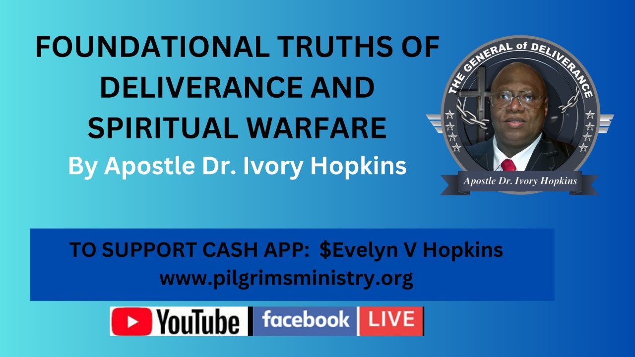 FOUNDATIONAL TRUTHS OF DELIVERANCE AND SPIRITUAL WARFARE
