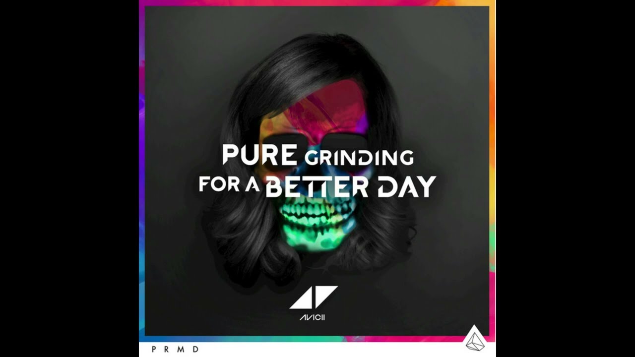 Avicii - Pure Grinding