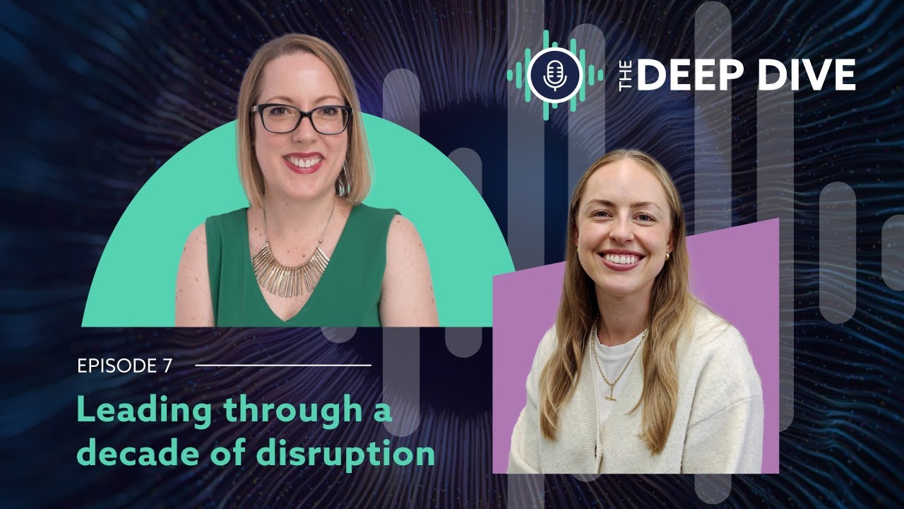 The Deep Dive Podcast - Leading Through a Decade of Disruption, with Dr Hayley Lewis