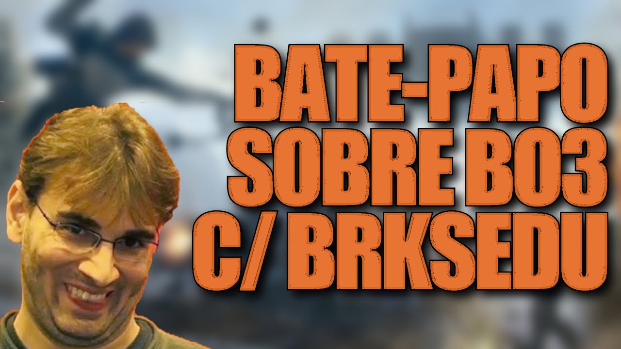 Bate-papo sobre BO3 c/ BRKsEDU! - Ele jogou e gostou! (Com gameplay de BO3)
