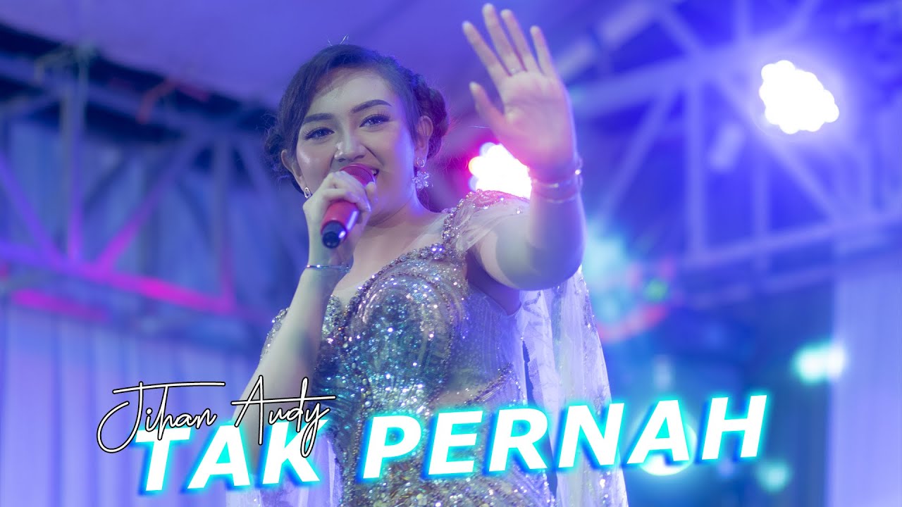 JIHAN AUDY  - TAK PERNAH ( OM. ROSABELLA MUSIC ) Biyodo Menganti.