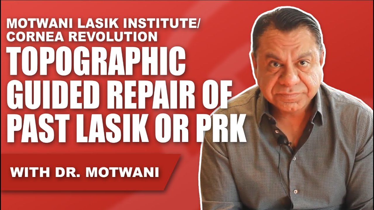 Topographic Guided Repair of past LASIK/PRK/LASEK problems by Dr. Manoj Motwani