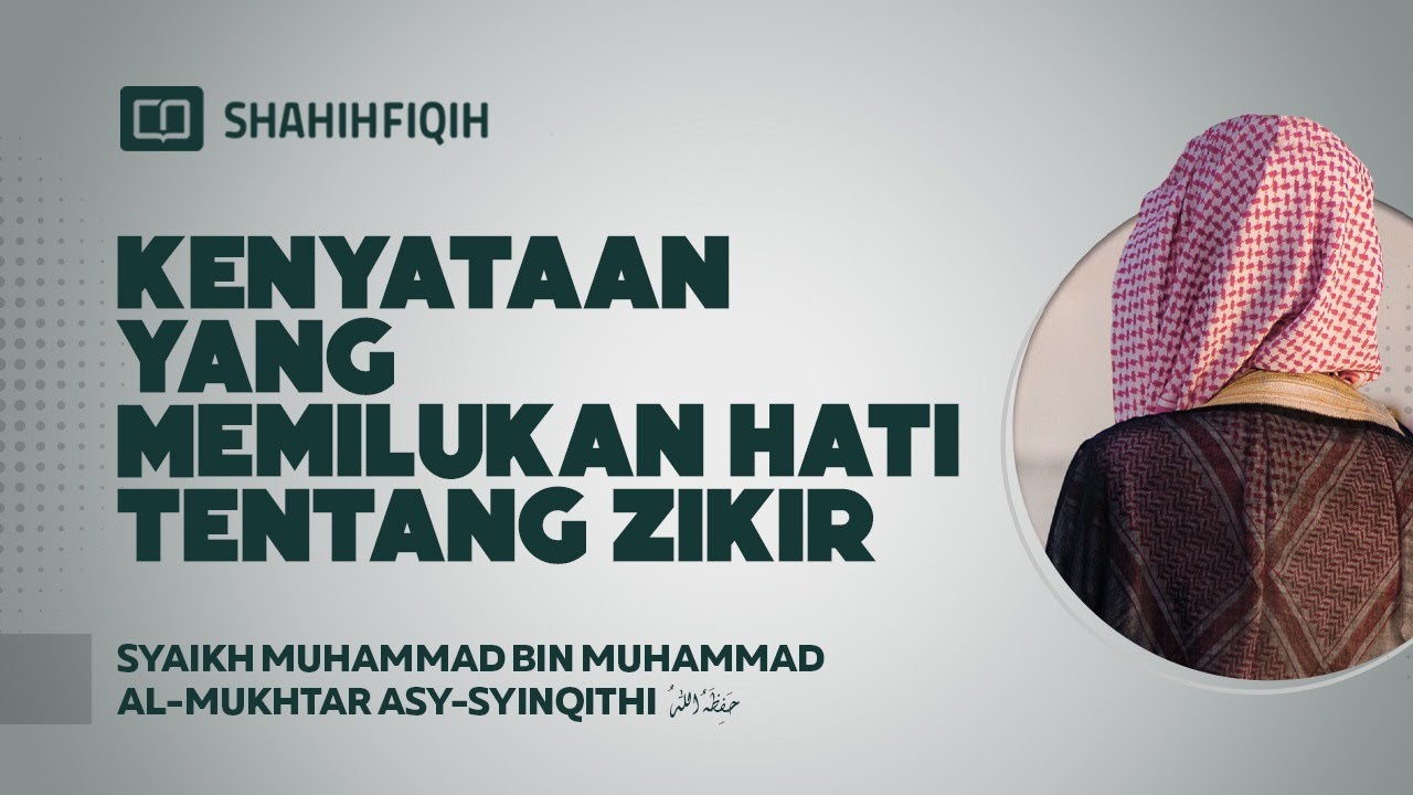 SUNGGUH MENYEDIHKAN Kita ini! (Kenyataan yang MENYAKITKAN tentang Dzikir) - Syaikh Asy-Syinqithi
