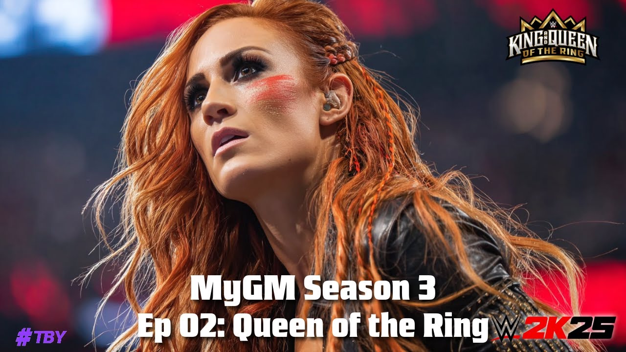 Let's Play with TBY Sherl: WWE 2k25 MyGM Mode Season 3 Episode 2: The Man is Queen of the Ring?