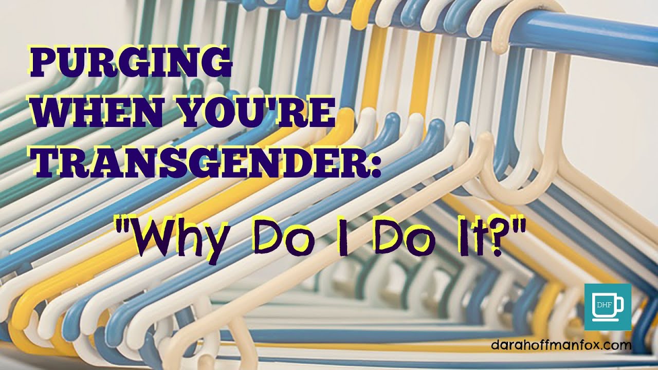 Clothes Purging When You're Transgender: 
