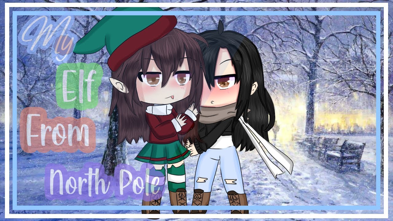 |My Elf From North Pole|Lesbian glmm |Christmas Special |ORIGINAL |☃️