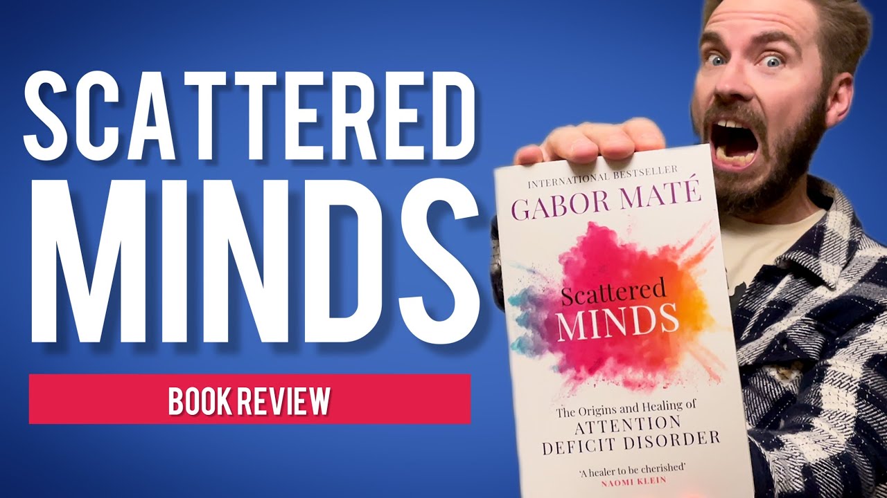 Book Review | Scattered Minds by Gabor Maté | 3 Key Lessons