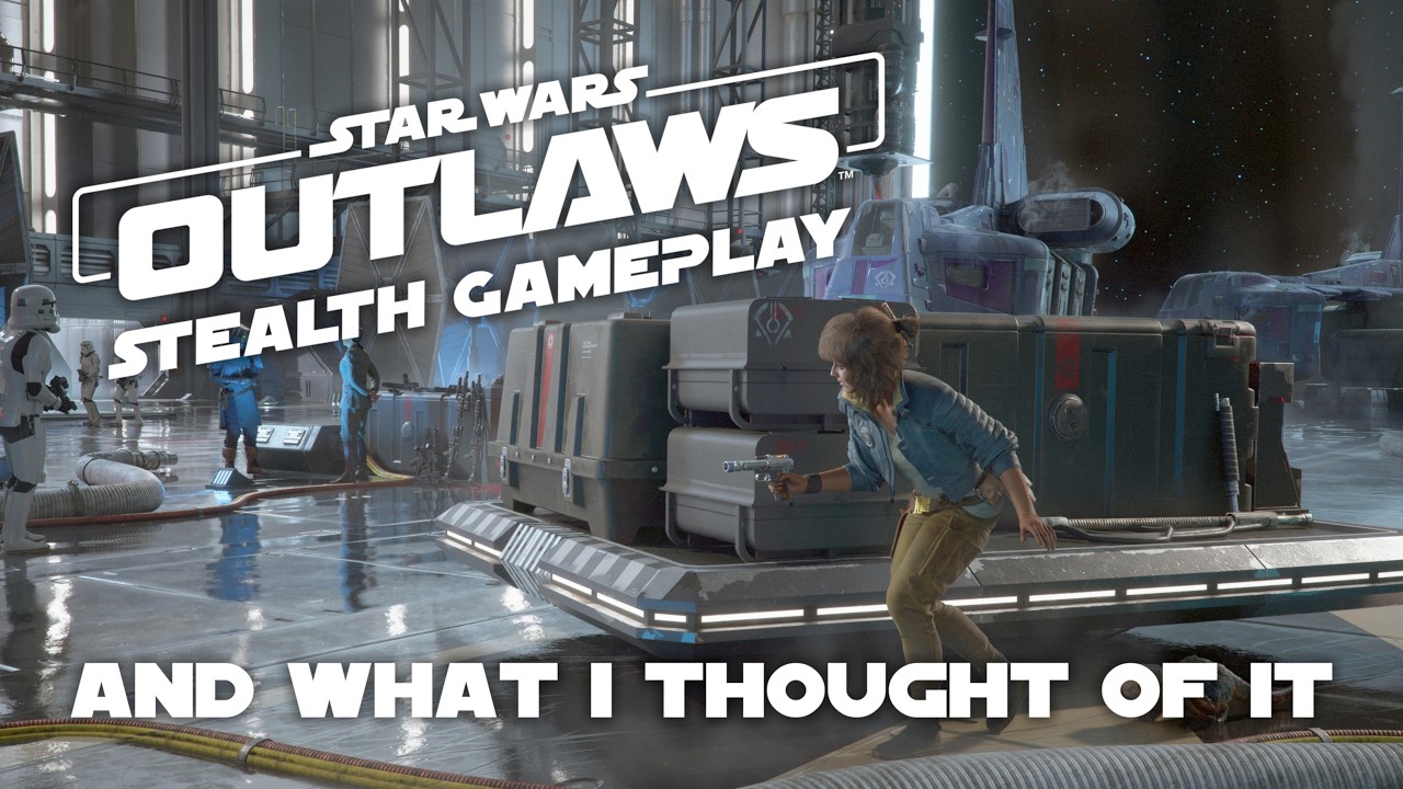 Star Wars Outlaws - Stealth Highlights and What to Expect