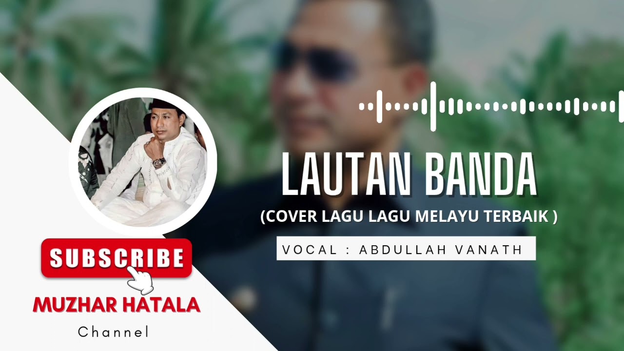 Abdullah Vanath : Lautan Banda (Cover) #laguambonterpopuler #dangdut #dangdutambyar #lagumelayu #sbt