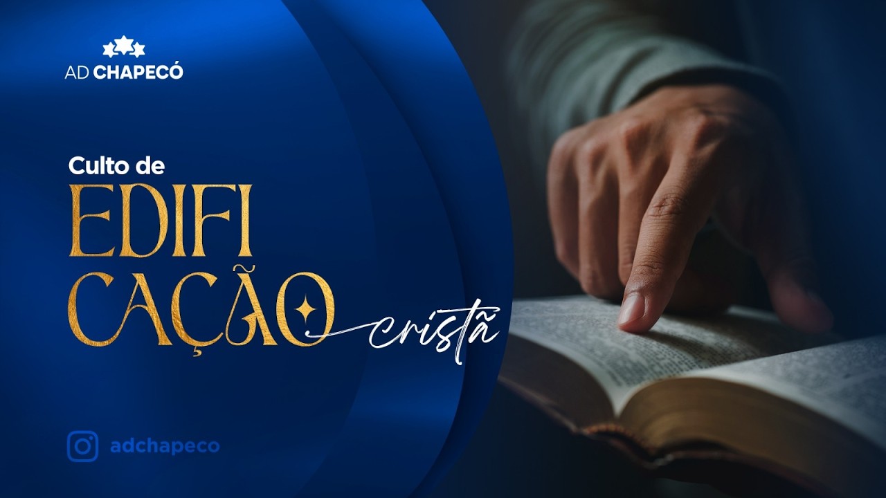 Culto de Edificação Cristã- AD Chapecó - 26/02/2026