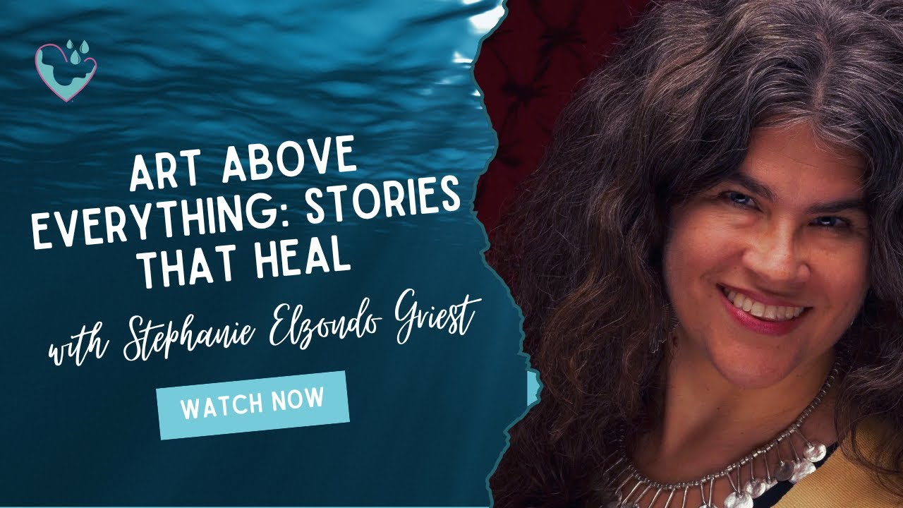 Art Above Everything: Stories that Heal — Stephanie Elzondo Griest | WMW Podcast