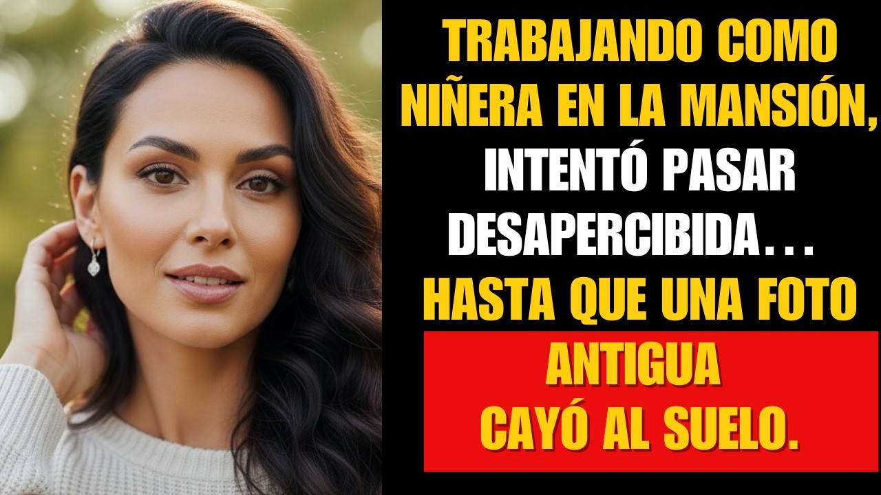 TRABAJANDO COMO NIÑERA EN LA MANSIÓN, INTENTÓ PASAR DESAPERCIBIDA… HASTA QUE UNA FOTO ANTIGUA CAYÓ..