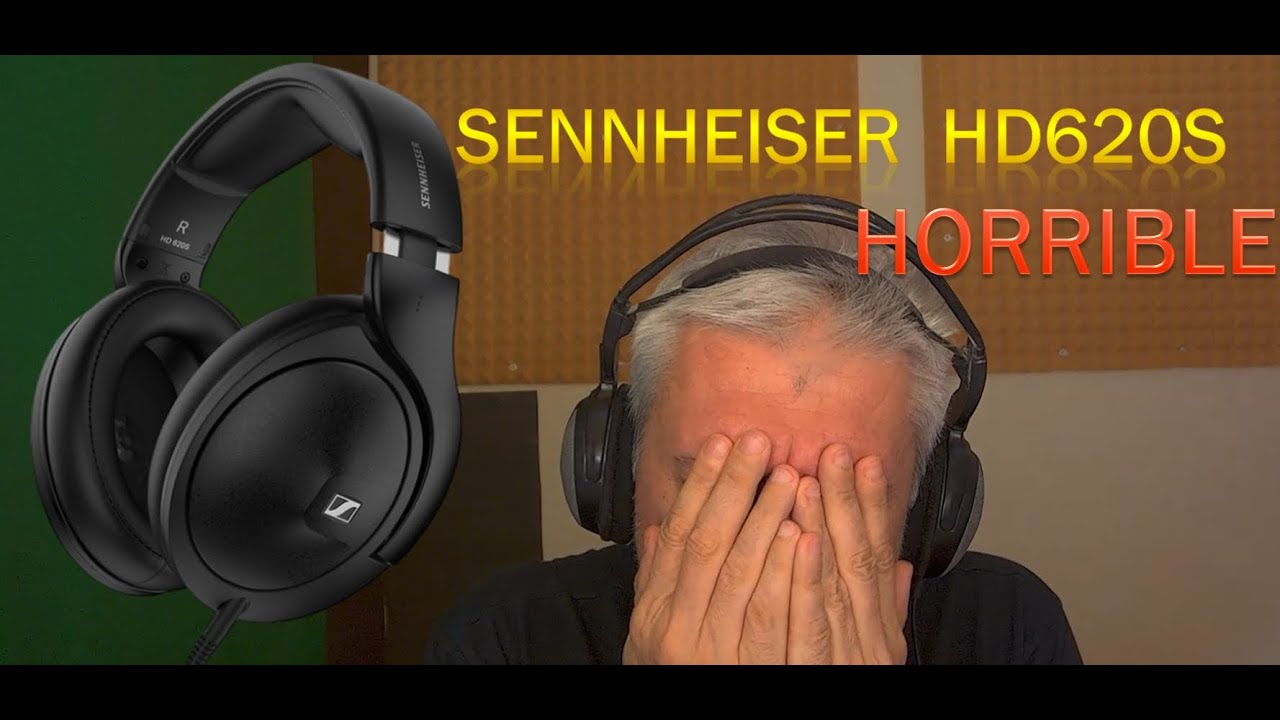 SENNHEISER HD 620S HORRIBLE