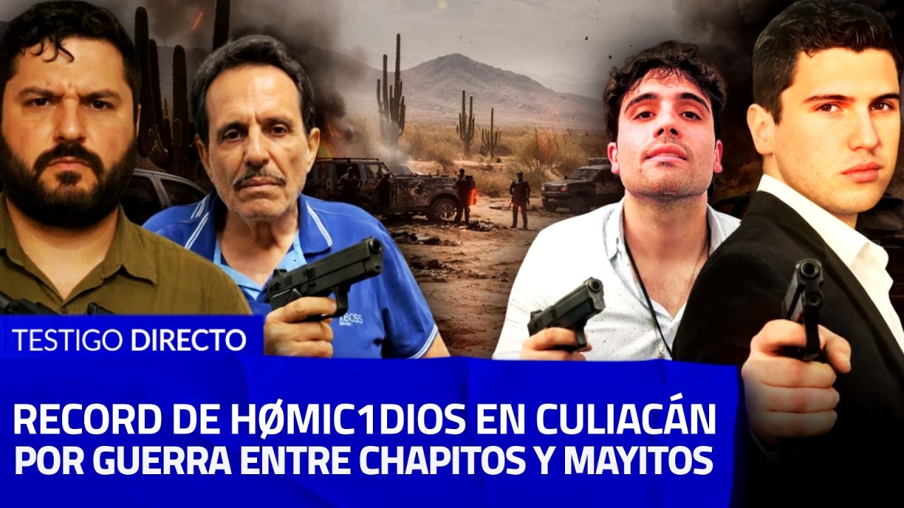 GUERRA CIVIL EN SINALOA: Chapitos vs. Mayitos, la traición que deja más de 1.600 MU3RTØS en Culiacán
