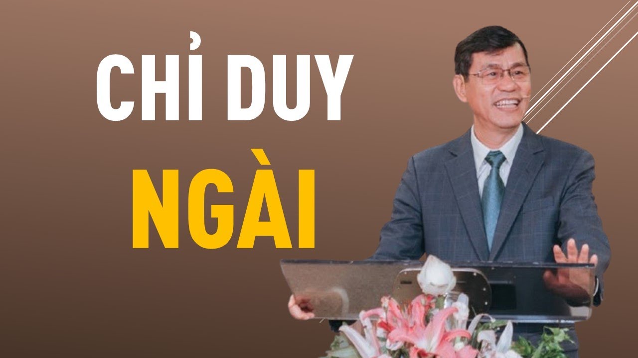 CHỈ DUY NGÀI  || Mục sư DƯƠNG THÀNH LÂM || HỘI THÁNH MƠ ƯỚC #duongthanhlam #hoithanhmouoc