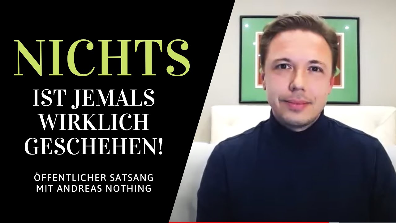 Wie sich all deine Probleme von selbst auflösen I Satsang mit Andreas Nothing