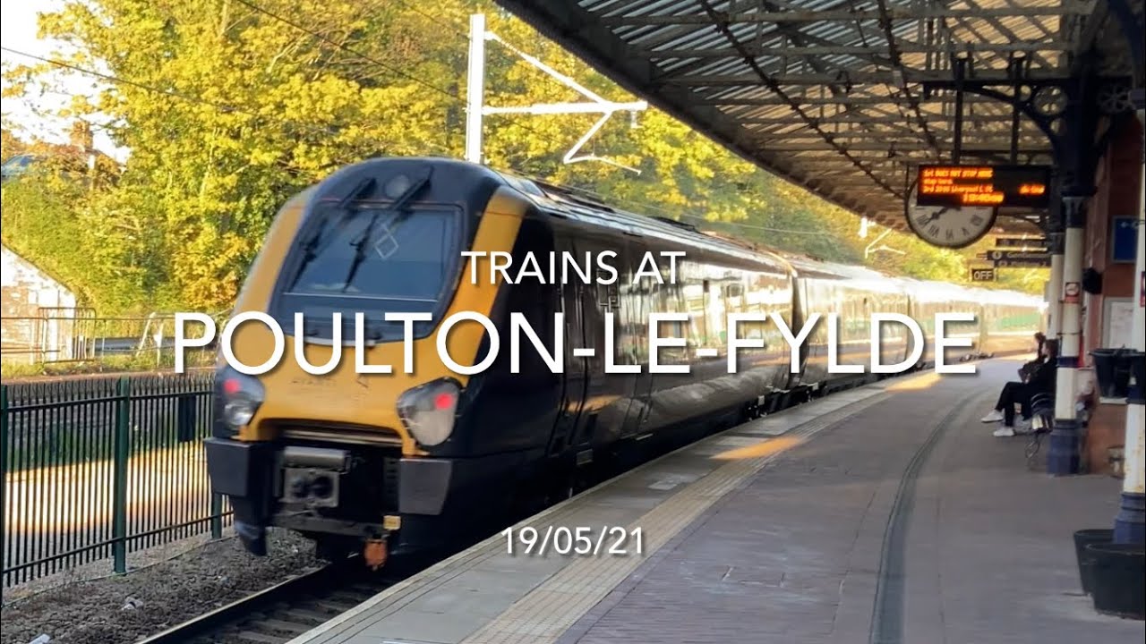 Trains At Poulton-le-Fylde (19/05/21)