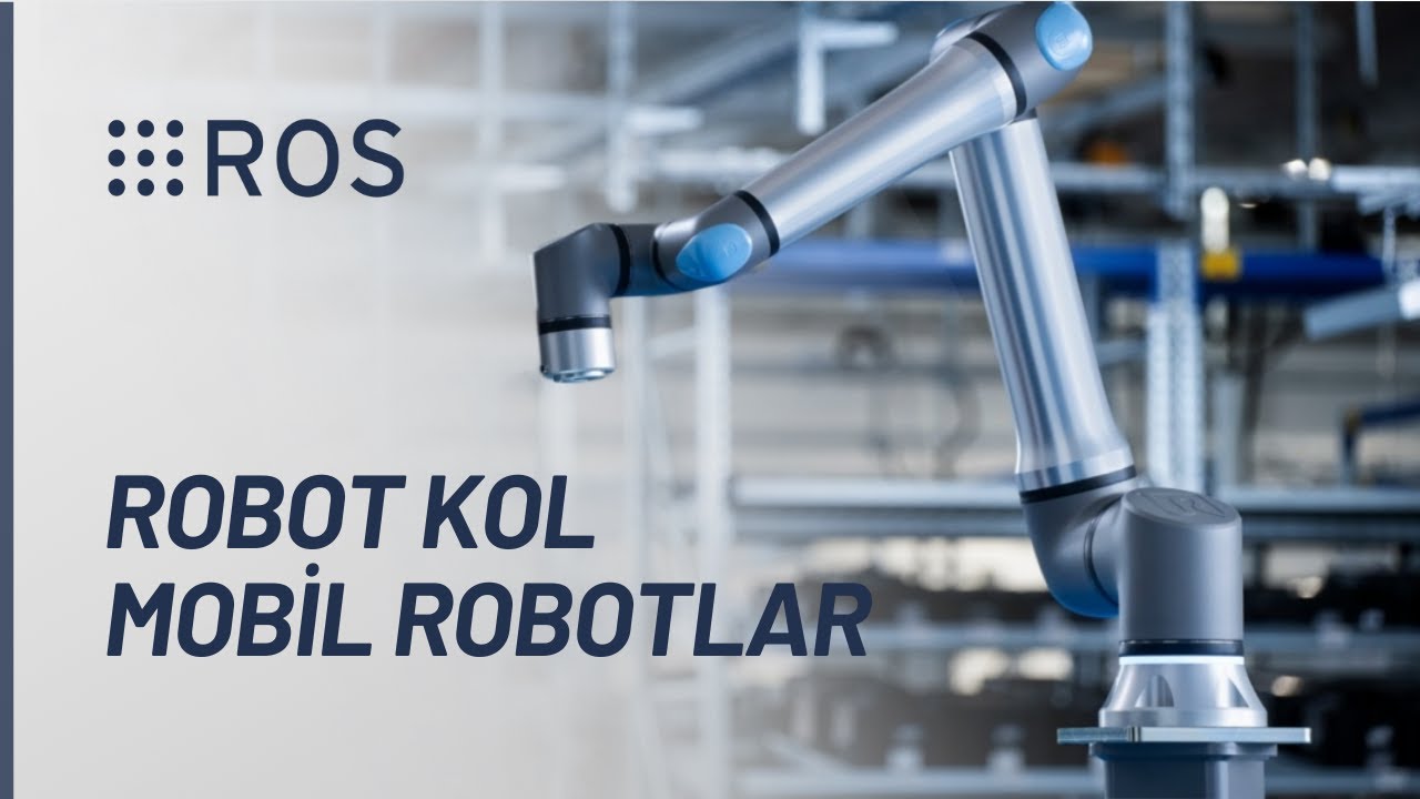 ROS Kullanan Modern Robotlar Serisi | Bölüm 2: Robot Kol ve Mobil Robotlar #ros #robot
