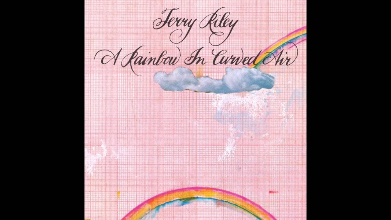 Terry Riley - A Rainbow in Curved Air
