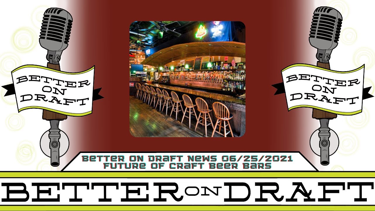 Craft Beer News (06/25/21) &ndash; Craft Beer Bars and Unlimited Beer NFT's