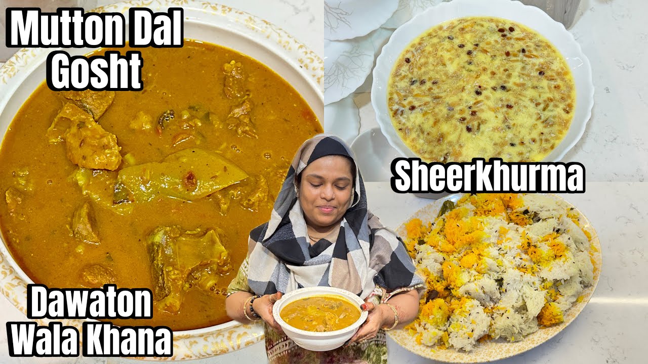 Dawaton Wala Khana Hyderabadi Mutton Khatta Dal Gosht | Bagara Khana | Sheerkhurma Recipe