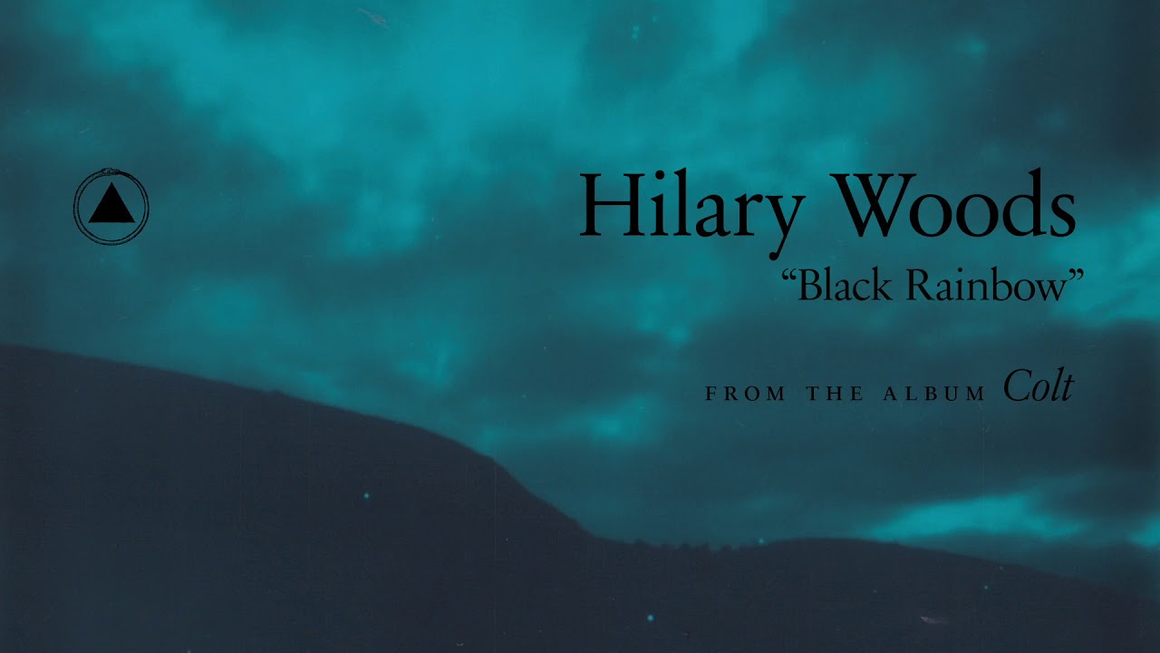 Hilary Woods - Black Rainbow (Official Audio)