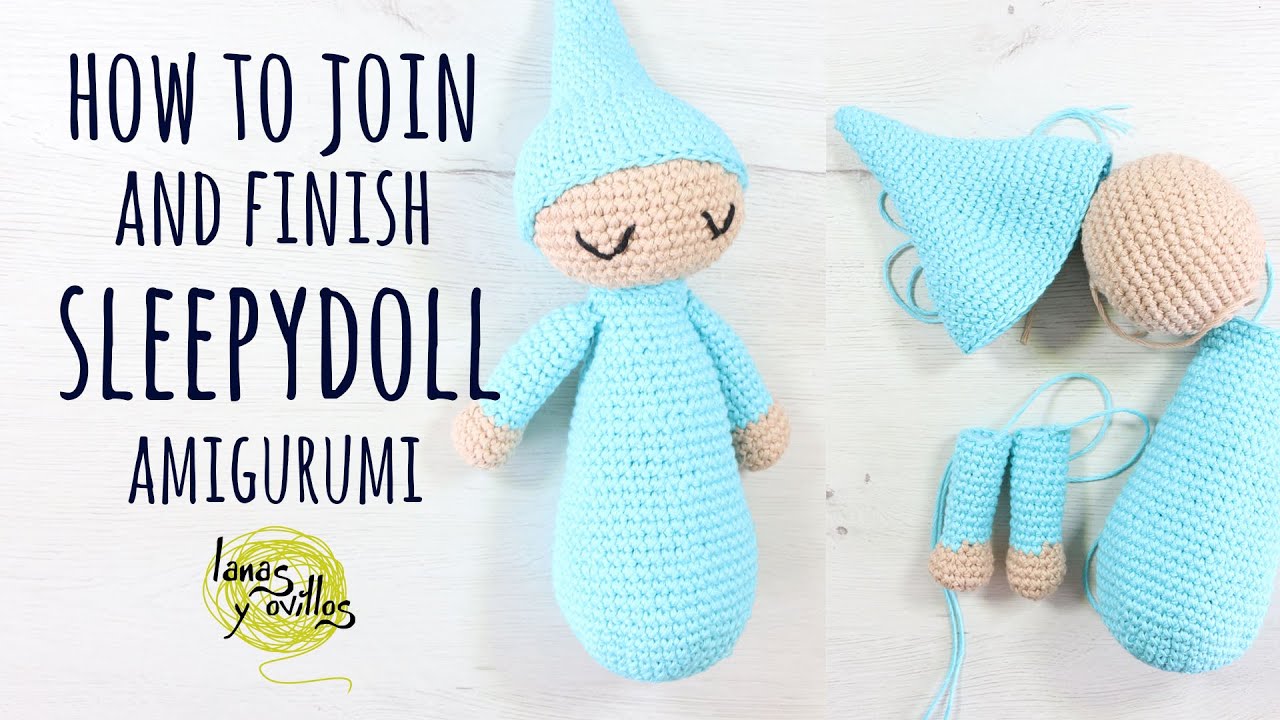 HOW TO FINISH YOUR SLEEPYDOLL AMIGURUMI - Crochet - Lanas y Ovillos in English