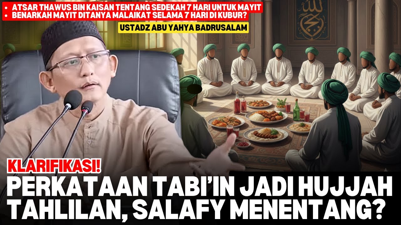 Benarkah Ulama Tabi'in Membolehkan Tahlilan Kematian? Ini Klarifikasinya | Ceramah Ustadz Sunnah
