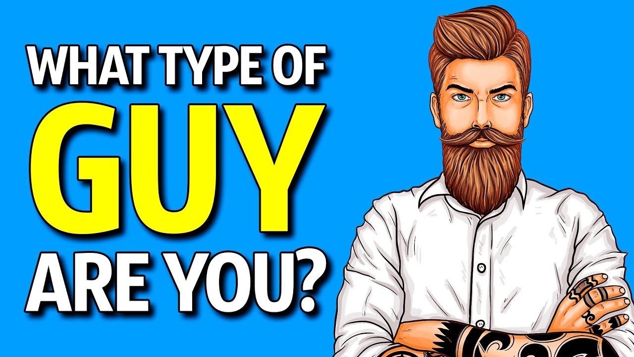 What Type of Guy Are You? A Male Personality Test