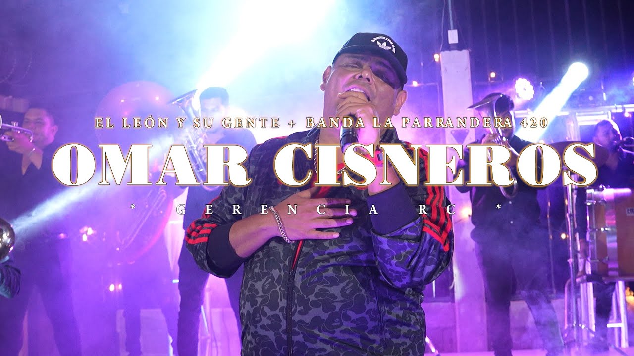 Omar Cisneros / El León y su Gente + Banda La Parrandera 420